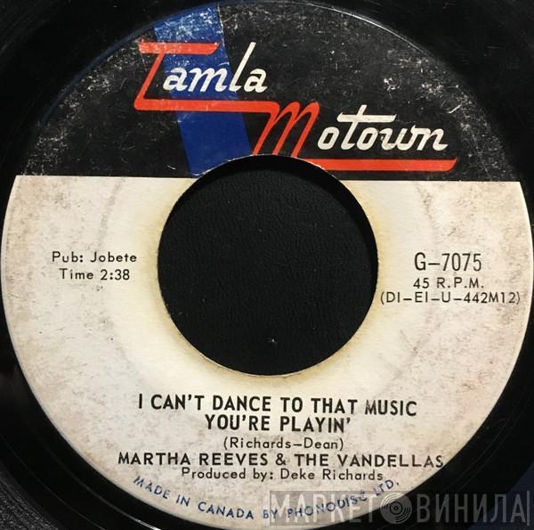 Martha Reeves & The Vandellas - I Can't Dance To That Music You're Playin' / I Tried