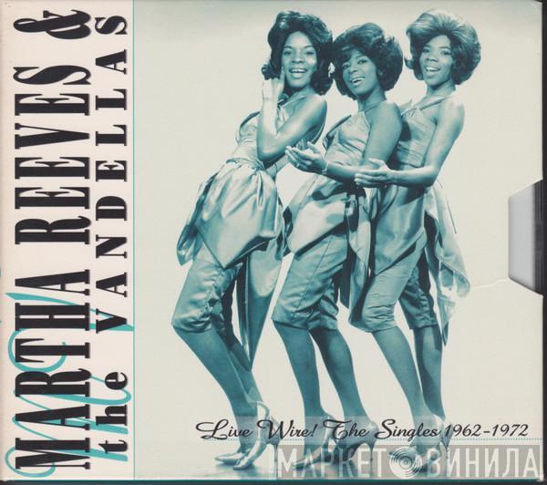  Martha Reeves & The Vandellas  - Live Wire!: The Singles 1962-1972
