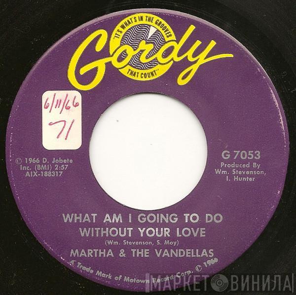 Martha Reeves & The Vandellas - What Am I Going To Do Without Your Love