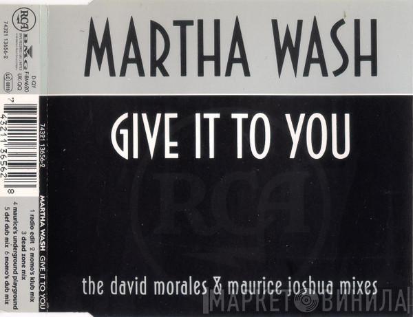  Martha Wash  - Give It To You (The David Morales & Maurice Joshua Mixes)