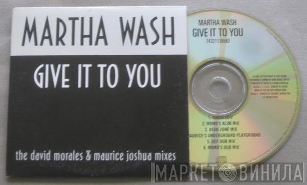  Martha Wash  - Give It To You (The David Morales & Maurice Joshua Mixes)