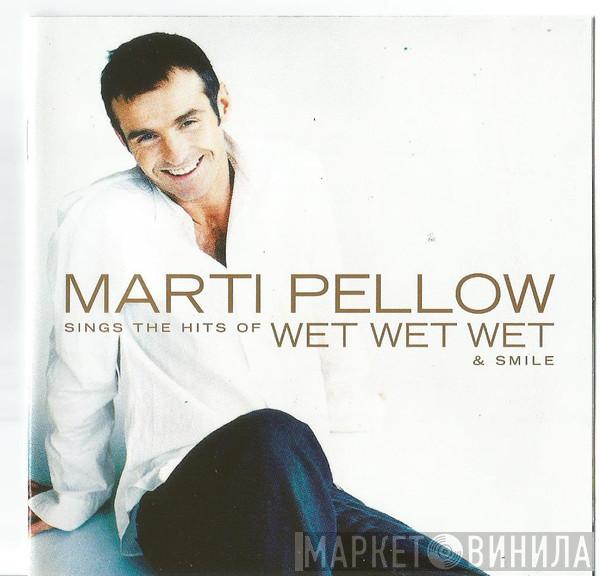 Marti Pellow - Marti Pellow Sings The Hits Of Wet Wet Wet & Smile