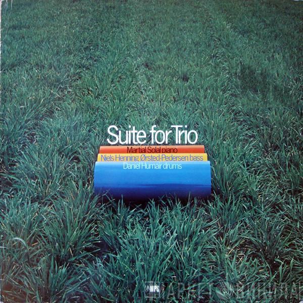 , Martial Solal , Niels-Henning Ørsted Pedersen  Daniel Humair  - Suite For Trio