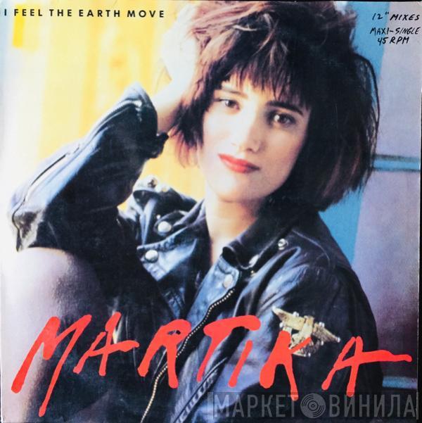 Martika  - I Feel The Earth Move