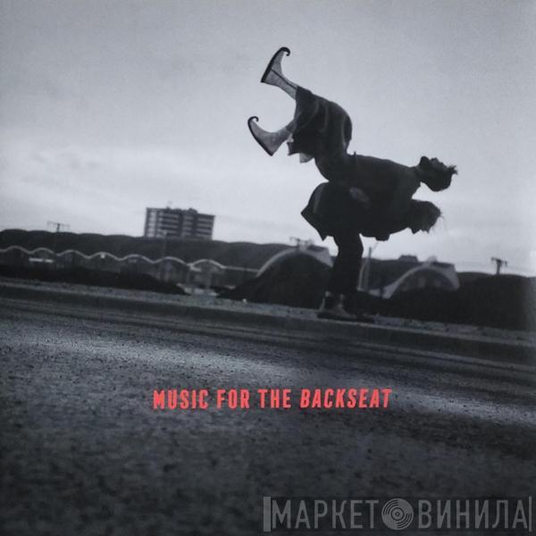 Martin Baltser, Carnival Youth, Cub & Wolf, Brett Newski, Phototaxis, Of The Valley, BRTHR, Jo Goes Hunting, Echo Me, Empala , Albert Luxus - Music for the Backseat