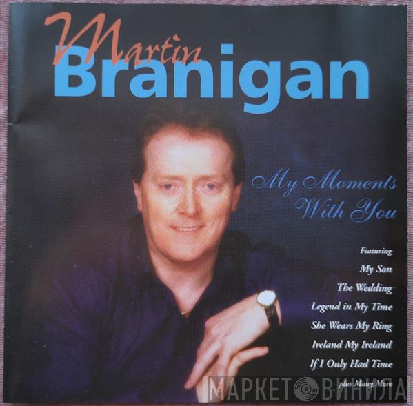Martin Branigan - My Moments With You