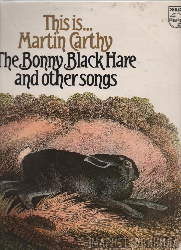 Martin Carthy - This Is... Martin Carthy: The Bonny Black Hare And Other Songs