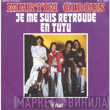 Martin Circus - Je Me Suis Retrouvé En Tutu