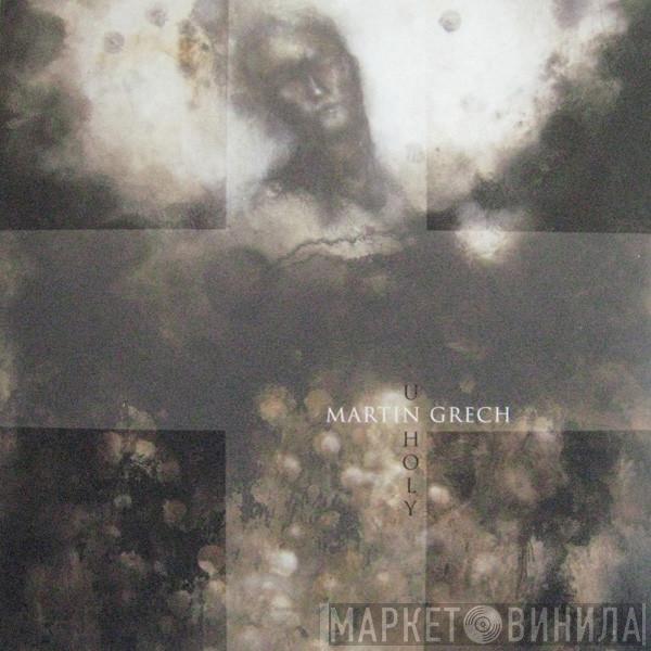 Martin Grech - Unholy