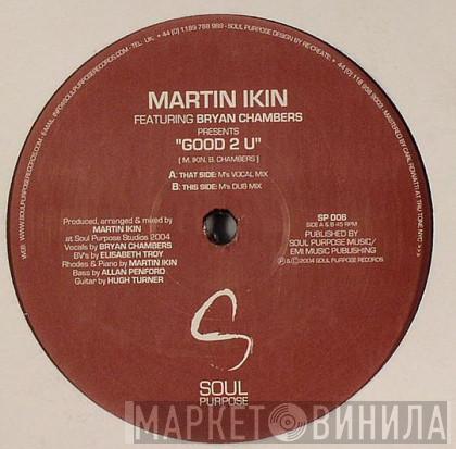 Martin Ikin, Bryan Chambers - Good 2 U