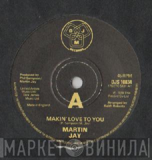 Martin Jay - Makin' Love To You