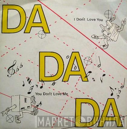 Martin Judd - Da, Da, Da, I Don't Love You, You Don't Love Me