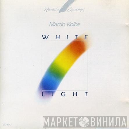 Martin Kolbe - White Light