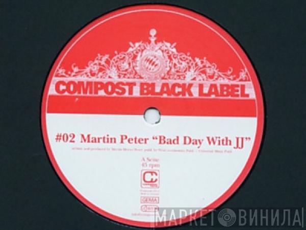 Martin Peter - Bad Day With JJ / Crisp Cort