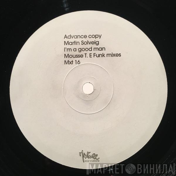 Martin Solveig - I'm A Good Man (Mousse T. E Funk Mixes)