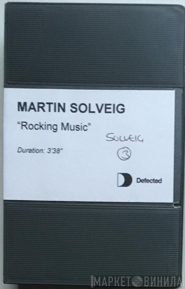  Martin Solveig  - Rocking Music