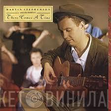 Martin Stephenson And The Daintees - There Comes A Time
