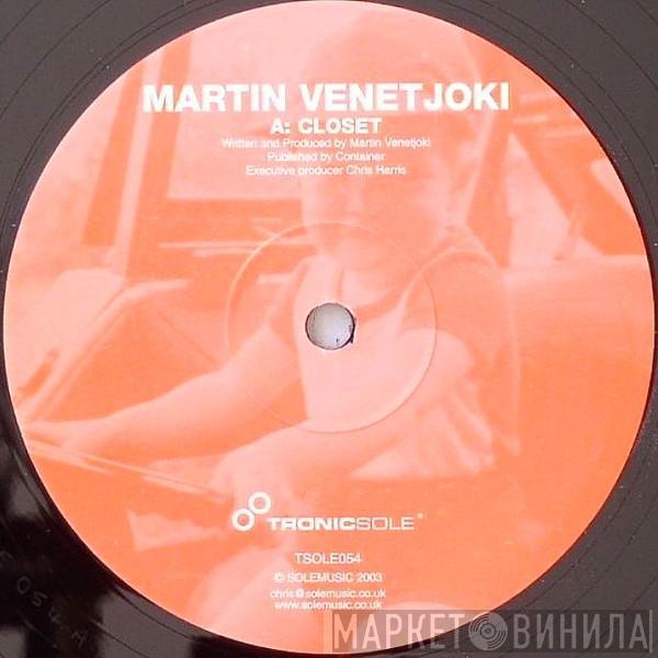  Martin Venetjoki  - Closet / Love Shit