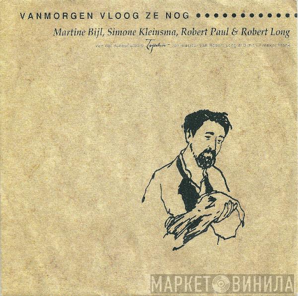 Martine Bijl, Simone Kleinsma, Robert Paul, Robert Long - Vanmorgen Vloog Ze Nog