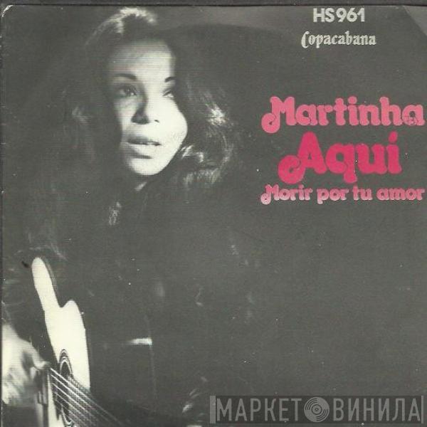 Martinha - Aqui / Morir Por Tu Amor