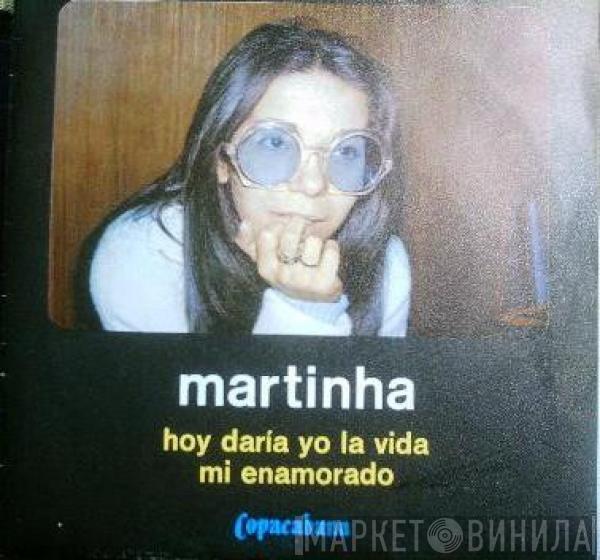 Martinha - Hoy Daría Yo La Vida / Mi Enamorado