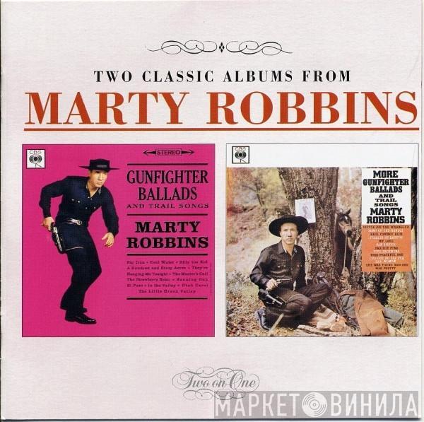  Marty Robbins  - Gunfighter Ballads And Trail Songs / More Gunfighter Ballads And Trail Songs