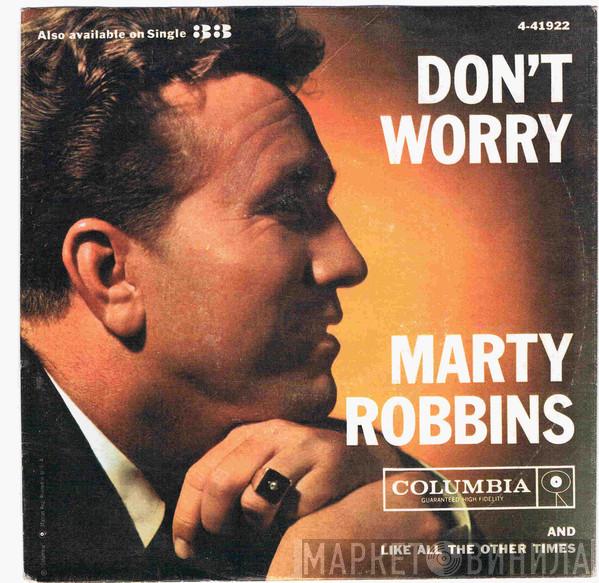 Marty Robbins - Don't Worry / Like All The Other Times