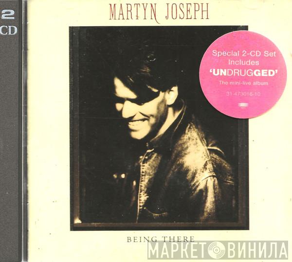  Martyn Joseph  - Being There / Undrugged