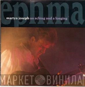  Martyn Joseph  - An Aching And A Longing