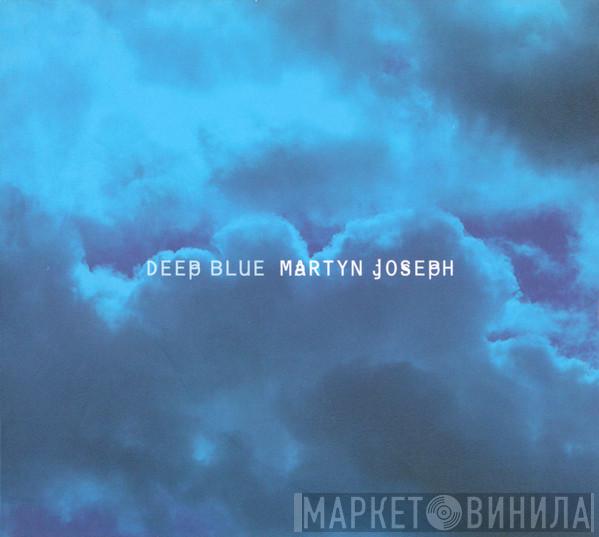  Martyn Joseph  - Deep Blue