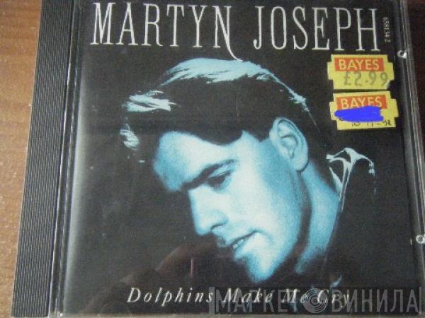Martyn Joseph - Dolphins Make Me Cry