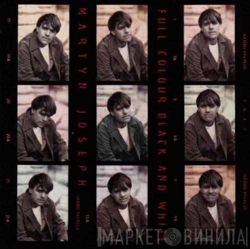  Martyn Joseph  - Full Colour Black & White