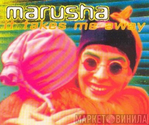  Marusha  - It Takes Me Away