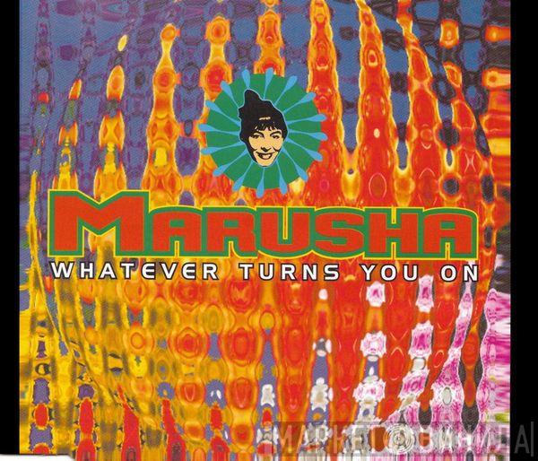  Marusha  - Whatever Turns You On