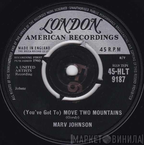 Marv Johnson - (You've Got To) Move Two Mountains / I Need You