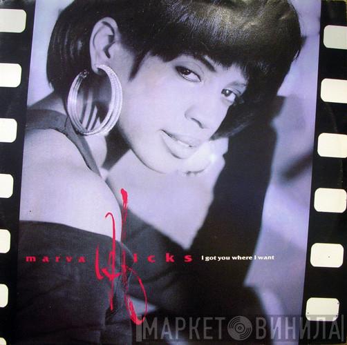 Marva Hicks - I Got You Where I Want