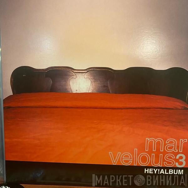 Marvelous 3 - Hey! Album