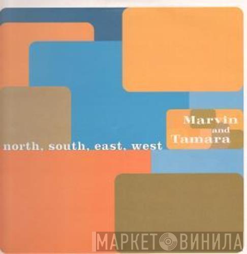 Marvin And Tamara - North, South, East, West