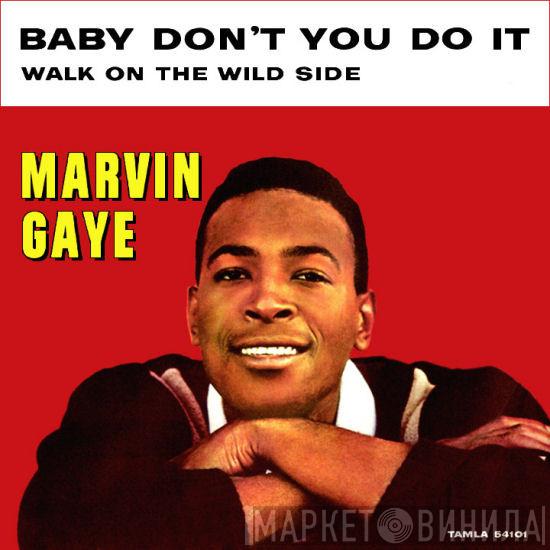  Marvin Gaye  - Baby Don't You Do It / Walk On The Wild Side