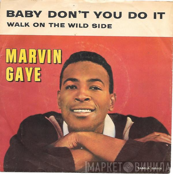  Marvin Gaye  - Baby Don't You Do It / Walk On The Wild Side