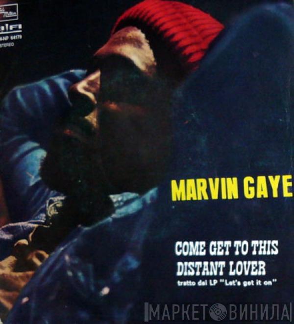  Marvin Gaye  - Come Get To This / Distant Lover