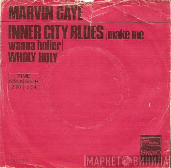 Marvin Gaye  - Inner City Blues (Make Me Wanna Holler) / Wholy Holy