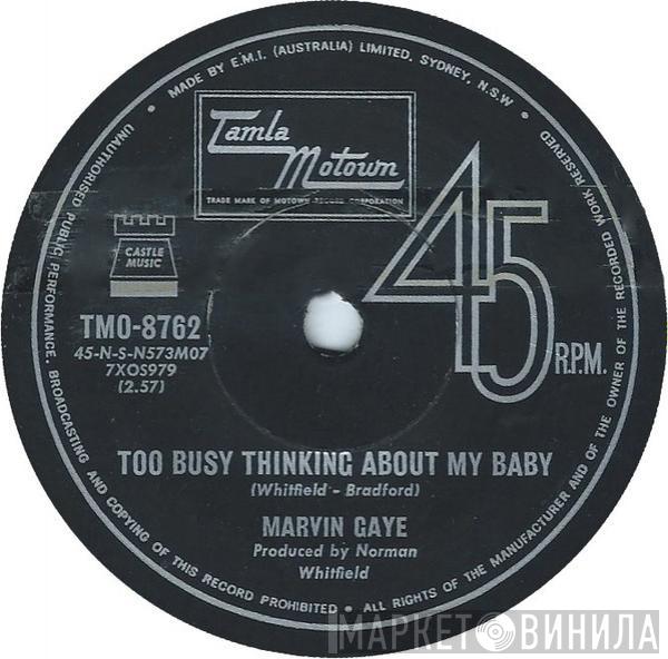  Marvin Gaye  - Too Busy Thinking About My Baby / Wherever I Lay My Hat (That's  My Home)