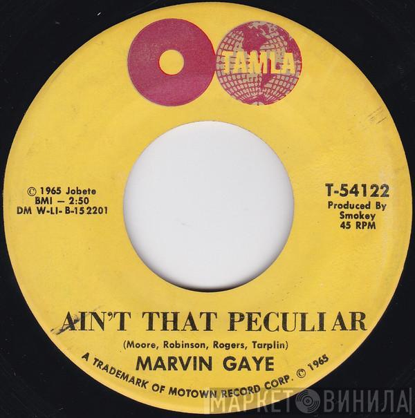 Marvin Gaye - Ain't That Peculiar / She's Got To Be Real