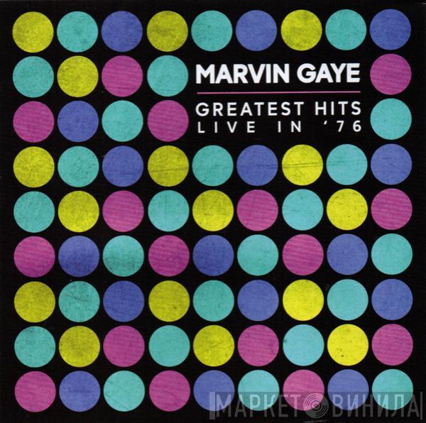  Marvin Gaye  - Greatest Hits Live In '76