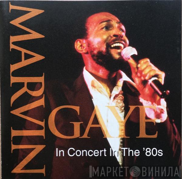  Marvin Gaye  - Marvin Gaye In Concert In The '80s