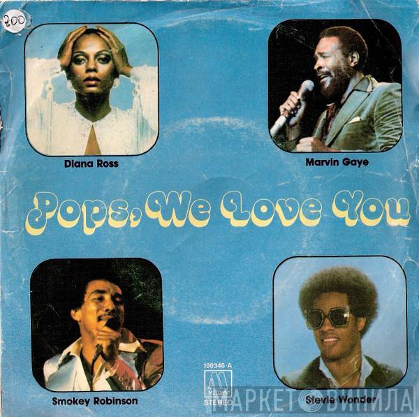 - Marvin Gaye - Smokey Robinson - Diana Ross  Stevie Wonder  - Pops, We Love You