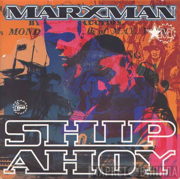  Marxman  - Ship Ahoy
