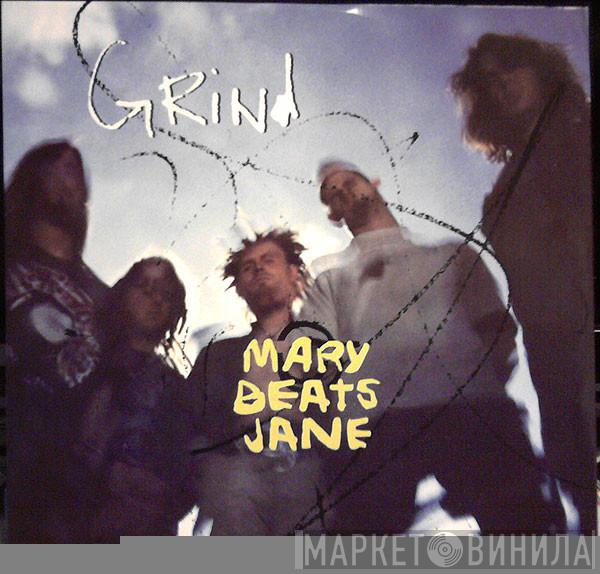 Mary Beats Jane - Grind