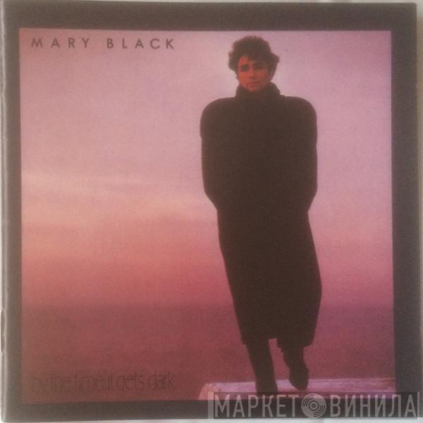  Mary Black  - By The Time It Gets Dark